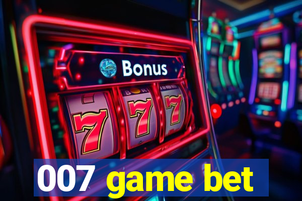 007 game bet